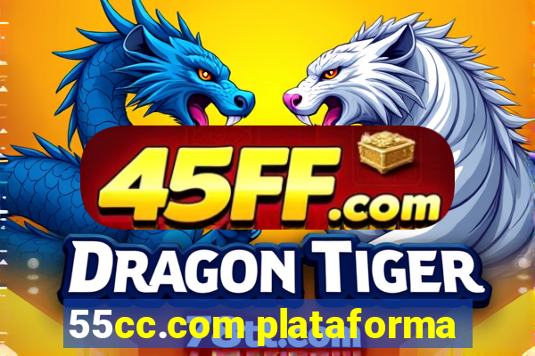55cc.com plataforma